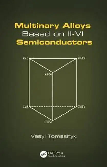Multinary Alloys Based on II-VI Semiconductors by Vasyl Tomashyk
