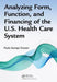 Analyzing Form, Function, and Financing of the U.S. Health Care System by Paula Stamps Duston