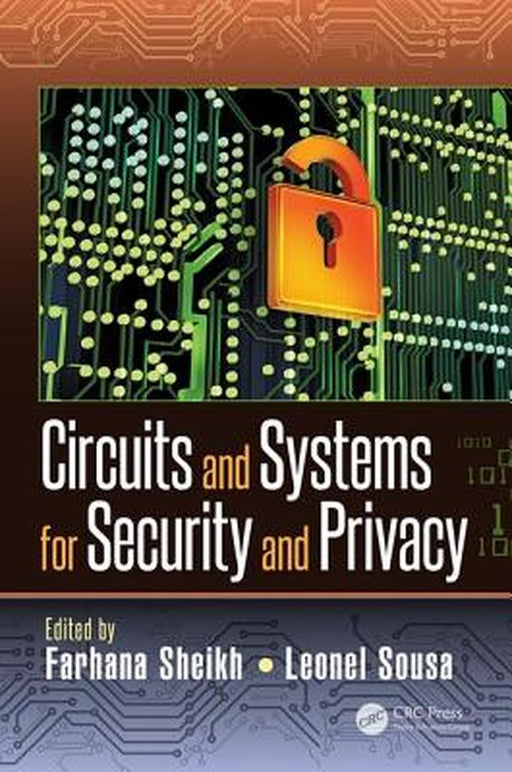 Circuits And Systems For Security And Privacy by Leonel Sousa