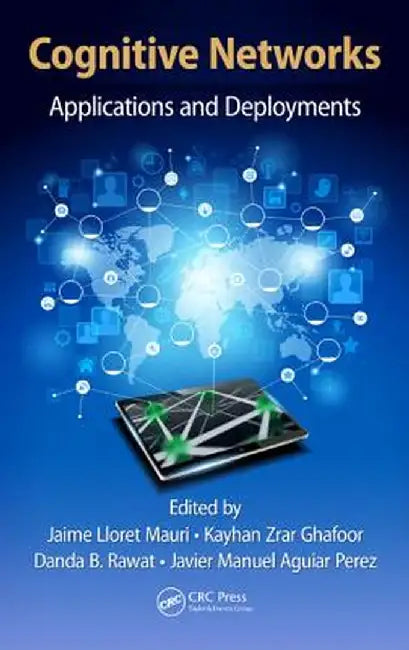 Cognitive Networks: Applications and Deployments by Jaime Lloret Mauri