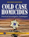 Cold Case Homicides: Practical Investigative Techniques, Second Edition by R. H. Walton