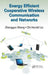 Energy Efficient Cooperative Wireless Communication and Networks by Zhengguo Sheng