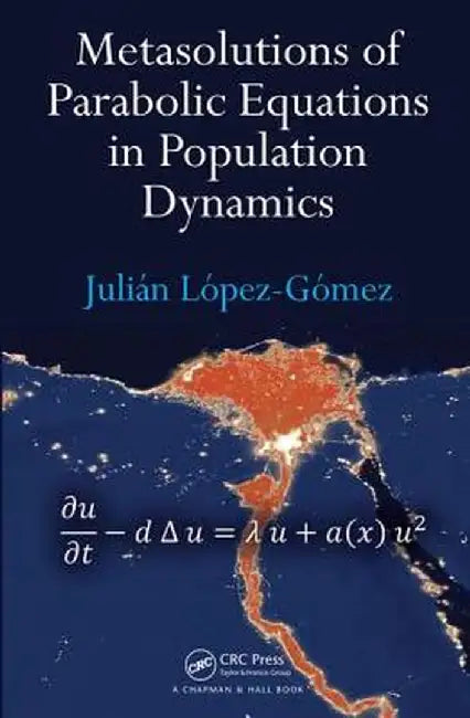 Metasolutions Of Parabolic Equations In Population Dynamics by Juliàn López-Gómez
