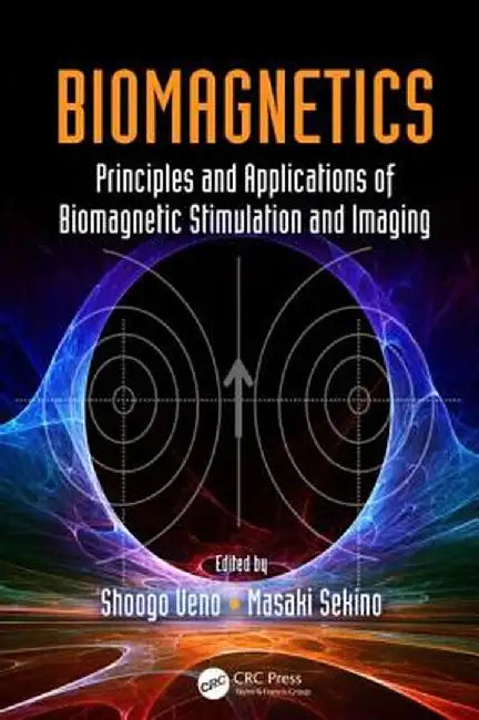 Biomagnetics: Principles and Applications of Biomagnetic Stimulation and Imaging by Shoogo Ueno