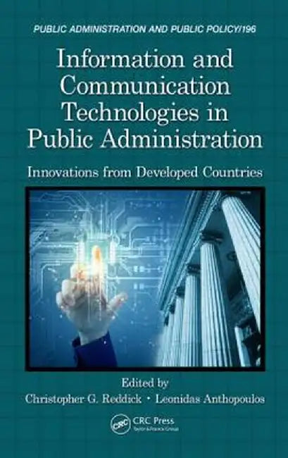 Information and Communication Technologies in Public Administration: Innovations from Developed Countries by Christopher Reddick