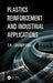 Plastics Reinforcement and Industrial Applications Plastics Reinforcement and Industrial Applications by T.R. Crompton