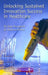 Unlocking Sustained Innovation Success in Healthcare by Gregory C. McLaughlin