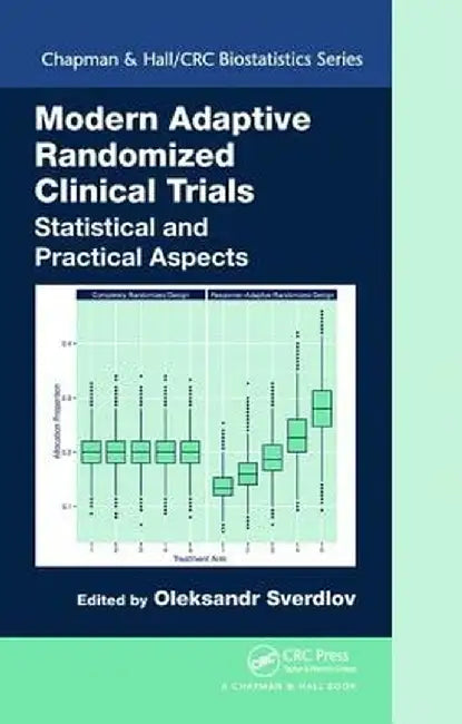 Modern Adaptive Randomized Clinical Trials: Statistical and Practical Aspects by Oleksandr Sverdlov