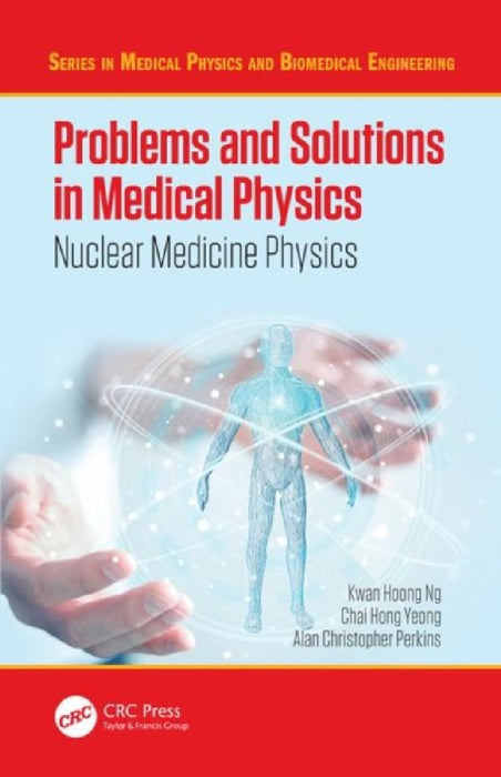 Problems and Solutions in Medical Physics:Nuclear Medicine Physics