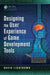 Designing the User Experience of Game Development Tools by David Lightbown