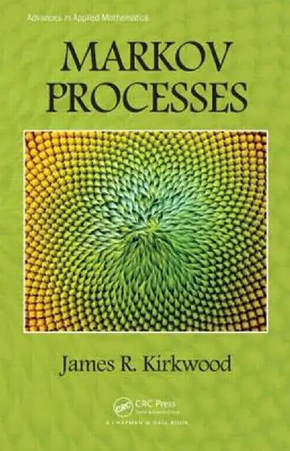 Markov Processes by James R. Kirkwood