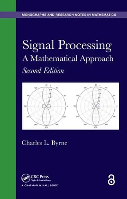 Signal Processing: A Mathematical Approach by Charles L. Byrne