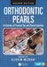 Orthodontic Pearls: A Selection of Practical Tips and Clinical Expertise by Eliakim Mizrahi