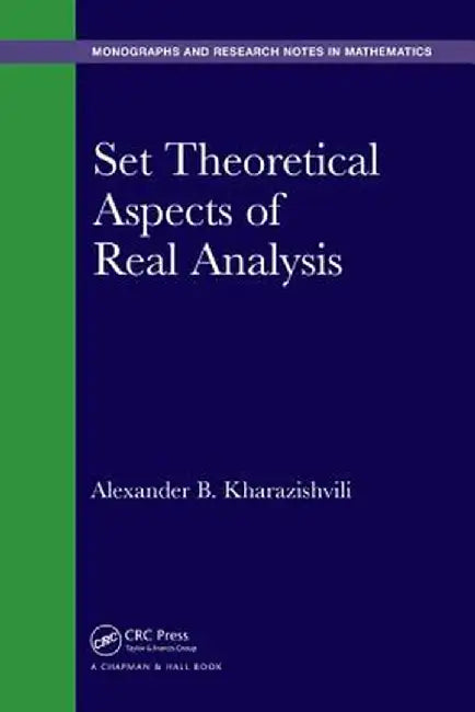 Set Theoretical Aspects of Real Analysis by Alexander Kharazishvili
