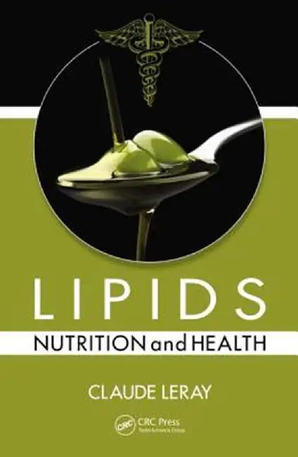 Lipids: Nutrition and Health by Claude Leray