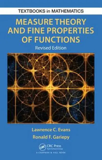 Measure Theory and Fine Properties of Functions, Revised Edition by Lawrence C. Evans