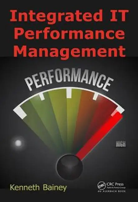 Integrated It Performance Management by Kenneth Bainey