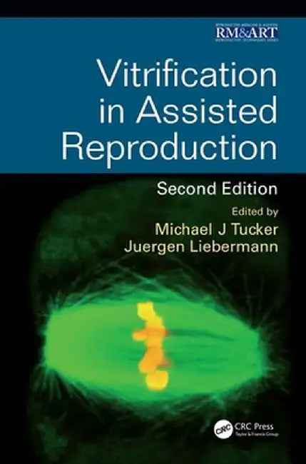 Vitrification in Assisted Reproduction by Michael Tucker