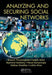 Analyzing and Securing Social Networks by Bhavani Thuraisingham