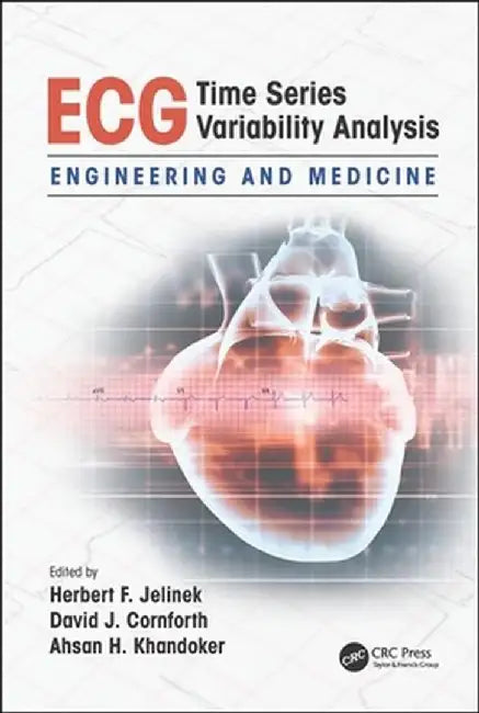 ECG Time Series Variability Analysis: Engineering and Medicine by Herbert F. Jelinek