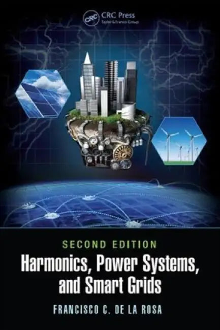 Harmonics, Power Systems, and Smart Grids by Francisco C. De La Rosa