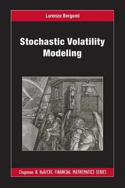 Stochastic Volatility Modeling by Lorenzo Bergomi