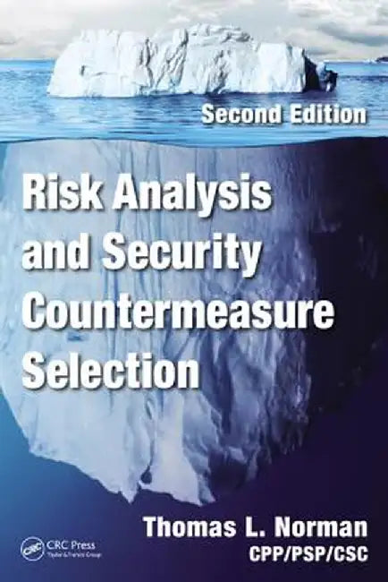 Risk Analysis and Security Countermeasure Selection by Thoma Norman CPP/PSP/CSC