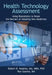 Health Technology Assessment: Using Biostatistics to Break the Barriers of Adopting New Medicines by Rober Hopkins MA MBA PhD