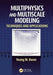 Multiphysics and Multiscale Modeling: Techniques and Applications by Young W. Kwon