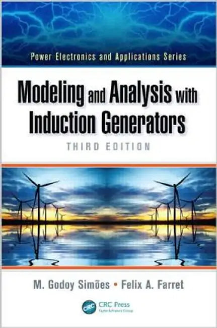 Modeling and Analysis with Induction Generators by M. Godoy Simões