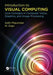 Introduction to Visual Computing: Core Concepts in Computer Vision, Graphics, and Image Processing by Majumder