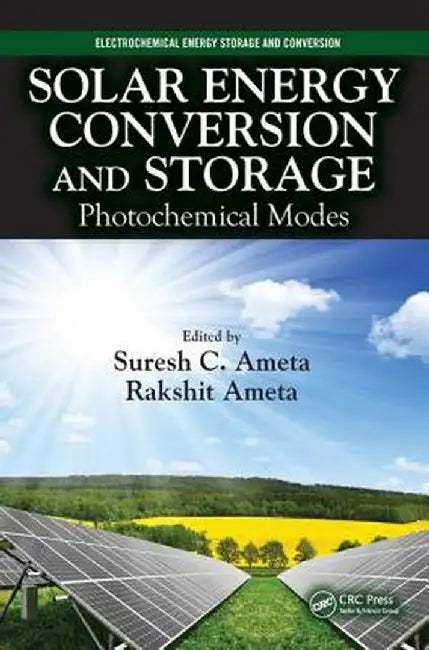 Solar Energy Conversion and Storage: Photochemical Modes by Suresh C. Ameta