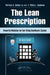 The Lean Prescription: Powerful Medicine for Our Ailing Healthcare System by Patricia A. Gabow