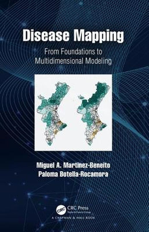 Disease Mapping: From Foundations to Multidimensional Modeling by Martinez-Beneito