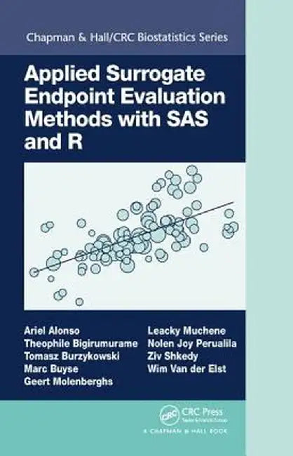Applied Surrogate Endpoint Evaluation Methods with SAS and R by Ariel Alonso