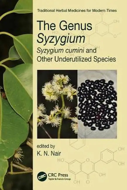 The Genus Syzygium: Syzygium Cumini and Other Underutilized Species by K. N. Nair