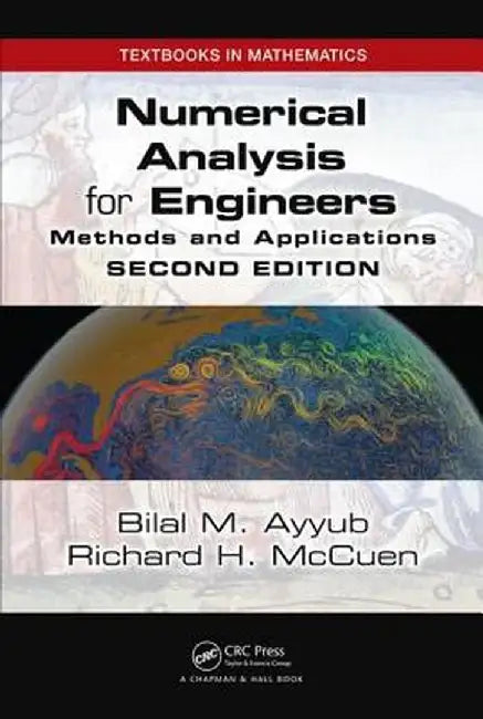 Numerical Analysis for Engineers: Methods and Applications, Second Edition by Bilal Ayyub