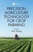 Precision Agriculture Technology for Crop Farming by Qin Zhang