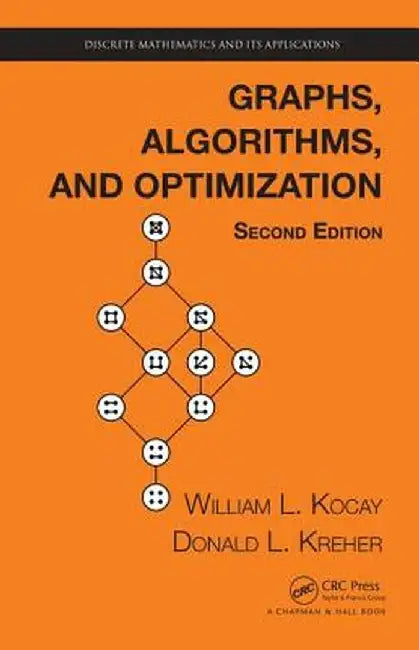 Graphs, Algorithms, and Optimization by William Kocay