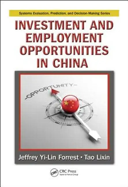 Investment and Employment Opportunities in China by Jeffrey Yi-Lin Forrest