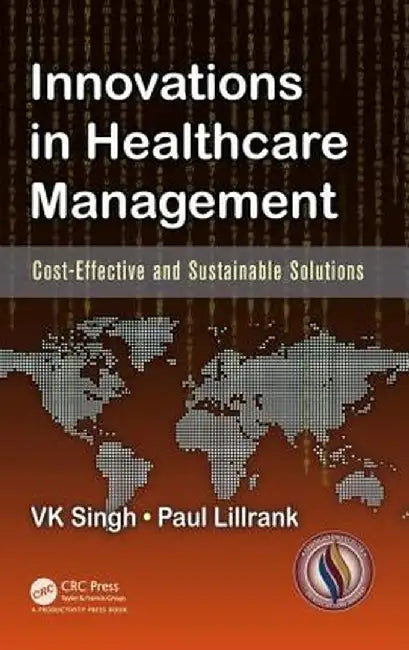 Innovations in Healthcare Management: Cost-Effective and Sustainable Solutions by Vijai Kumar Singh