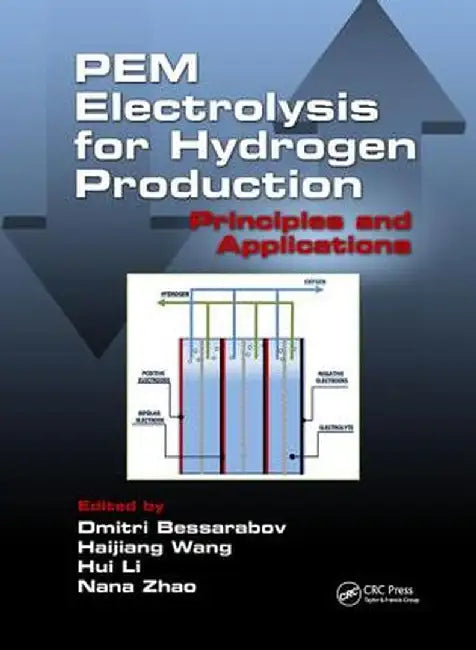 Pem Electrolysis for Hydrogen Production: Principles and Applications by Dmitri Bessarabov