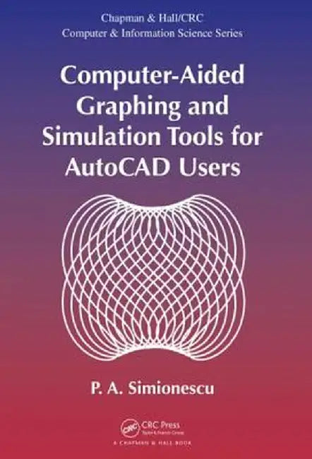 Computer-Aided Graphing and Simulation Tools for AutoCAD Users by P. A. Simionescu