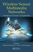 Wireless Sensor Multimedia Networks: Architectures, Protocols, and Applications by Mohamed Mostafa A. Azim
