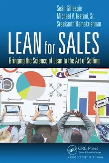 Lean for Sales: Bringing the Science of Lean to the Art of Selling by Sean Gillespie