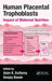 Human Placental Trophoblasts: Impact of Maternal Nutrition by Asim K. Duttaroy