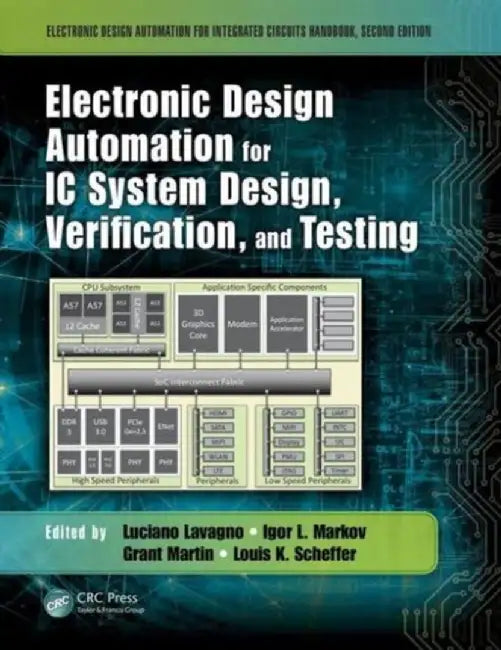Electronic Design Automation for IC System Design, Verification, and Testing by Luciano Lavagno