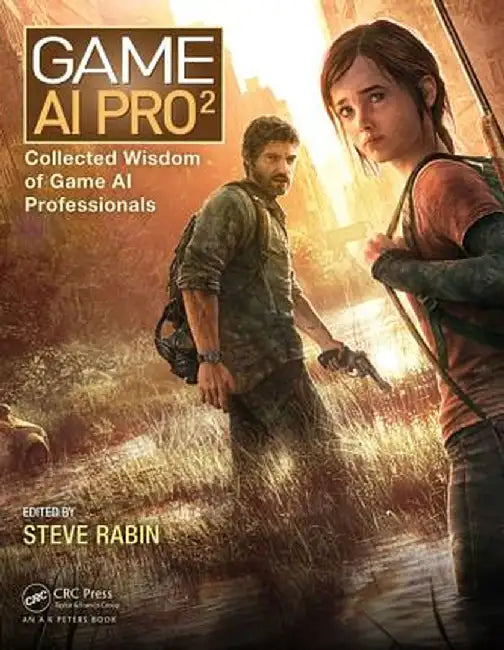Game AI Pro 2: Collected Wisdom of Game AI Professionals by Steven Rabin