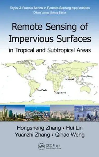 Remote Sensing of Impervious Surfaces in Tropical and Subtropical Areas by Hongsheng Zhang