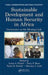 Sustainable Development and Human Security in Africa: Governance as the Missing Link by Louis A. Picard